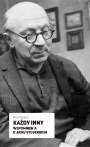 Każdy inny. Wspomnienia o Jasiu Stoberskim