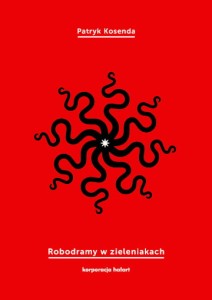 Robodramy w zieleniakach - Patryk Kosenda [PDF] do pobrania za darmo