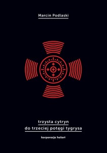 Trzysta cytryn do trzeciej potęgi tygrysa - Marcin Podlaski