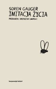 Imitacja życia - Soren Gauger, tłum. Krzysztof Umiński