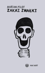 Marian Pilot - Zakaz zwałki