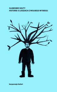 Historie o ludziach z wolnego wybiego - Sławomir Shuty