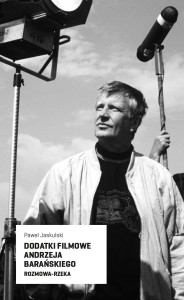 Paweł Jaskulski - Dodatki filmowe Andrzeja Barańskiego
