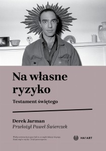 Derek Jarman - Na własne ryzyko, tłum. Paweł Świerczek