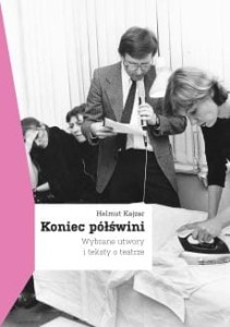 Koniec półświni. Wybrane utwory i teksty o teatrze (-29%)